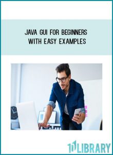 JAVA GUI for Beginners with easy Examples at Tenlibrary.com