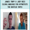 James Tripp & Judy Rees – Clean Language For Hypnotists – The Bootleg Tapes