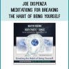 Joe Dispenza – Meditations for Breaking the Habit of Being Yourself