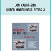 Jon Kabat-Zinn – Guided Mindfulness Series 3 at Midlibrary.com