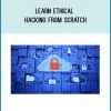 Learn Ethical Hacking From Scratch at Tenlibrary.com