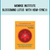 Monroe Institute - Blossoming Lotus with Hemi-Sync® at Midlibrary.com