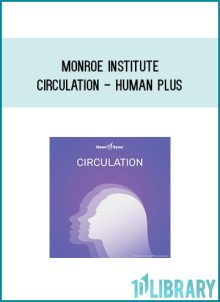 Monroe Institute - Circulation - Human Plus at Midlibrary.com