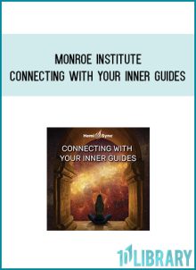 Monroe Institute - Connecting With Your Inner Guides AT Midlibrary.com