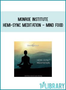 Monroe Institute - Hemi-Sync Meditation - Mind Food AT