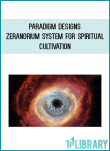 Paradigm Designs – Zeranorium System For Spiritual Cultivation