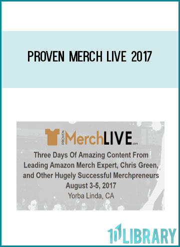 Proven Merch Live 2017 at Tenlibrary.com