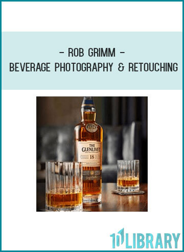 Rob Grimm - Beverage Photography & Retouching at Tenlibrary.com