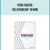 Ryan Rivers - Relationship Rewin