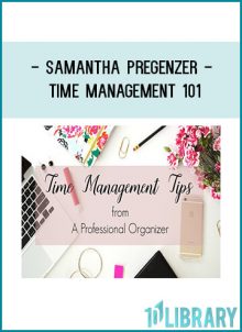 Samantha Pregenzer - Time Management 101 at Tenlibrary.com