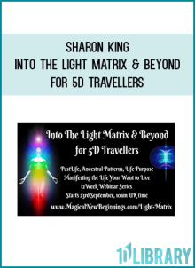 Sharon King – Into the Light Matrix and Beyond for 5D Travellers (September 2021)