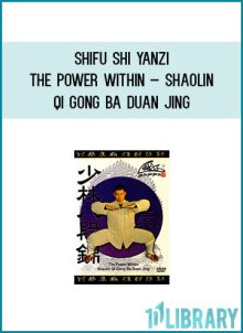 Shifu Shi Yanzi – The Power Within – Shaolin Qi Gong BA Duan Jing at Midlibrary.com