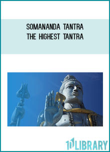 Somananda Tantra – The Highest Tantra Kashmiri Shaivism Workshop and Retreat