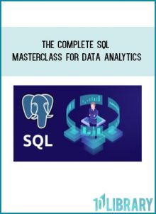 The Complete SQL Masterclass for Data Analytics at Tenlibrary.com