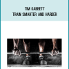 Tim Gabbett – Train Smarter and Harder at Midlibrảy.net