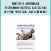 Timothy R. Martindale – Respiratory Distress – Assess and Respond with Skill and Confidence at Midlibrary.net