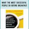 What the Most Successful People Do Before Breakfast at Tenlibrary.com