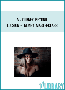 A Journey Beyond Illusion - Money Masterclass at Midlibrary.net
