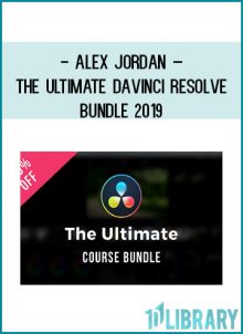Alex Jordan – The Ultimate DaVinci Resolve Bundle 2019 at Tenlibrary.com