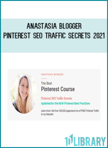 Anastasia Blogger – Pinterest SEO Traffic Secrets 2021