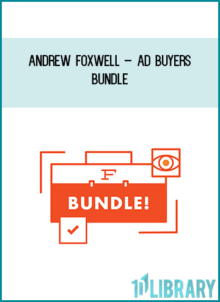 Andrew Foxwell – Ad Buyers Bundle