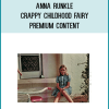 Anna Runkle – Crappy Childhood Fairy – Premium Content