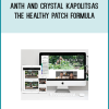 Anth and Crystal Kapolitsas – The Healthy Patch Formula