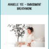 Arabelle Yee - Embodiment Breathwork