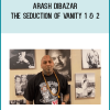 Arash Dibazar – The Seduction Of Vanity 1 & 2