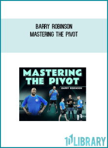 Barry Robinson – Mastering the Pivot