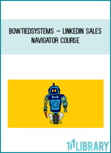 BowTiedSystems – LinkedIn Sales Navigator Course