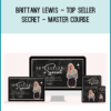 Brittany Lewis - Top Seller Secret - Master Course