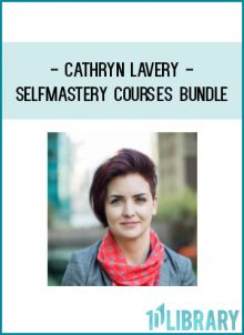 Cathryn Lavery - Selfmastery Courses Bundle at Tenlibrary.com