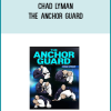 Chad Lyman – The Anchor Guard