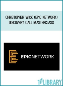Christopher Wick (Epic Network) – Discovery Call Masterclass