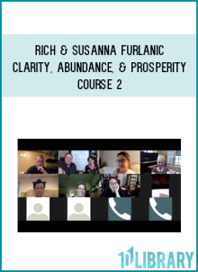 Clarity, Abundance, & Prosperity Course 2 - Rich & Susanna Furlanic at Midlibrary.net