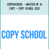 Copyhackers - Master of AI Copy - Copy School 2023