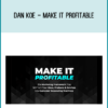 Dan Koe - Make It Profitable