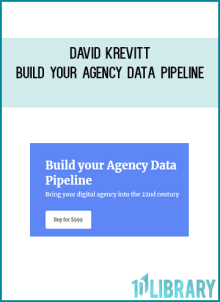 David Krevitt – Build Your Agency Data Pipeline