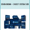 Devon Brown – Easiest System Ever