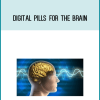 Digital Pills for the Brain
