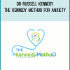 Dr Russell Kennedy – The Kennedy Method for Anxiet