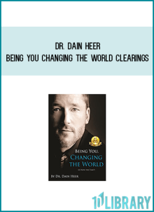 Dr. Dain Heer – Being You Changing the World Clearings