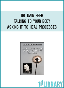 Dr. Dain Heer – Talking to Your Body Asking it to Heal Processes