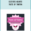 Ecstatic Hearts – Taste of Tantra