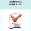 Evan Marc Katz – Believe in Love