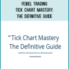 Feibel Trading – Tick Chart Mastery The Definitive Guide