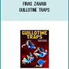 Firas Zahabi – Guillotine Traps