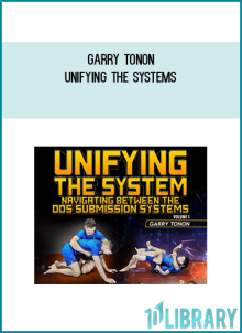 Garry Tonon – Unifying The Systems