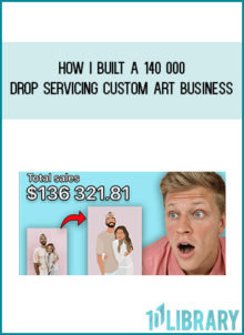 George Vlasyev – How I Built a 140 000 Drop Servicing Custom Art Business
